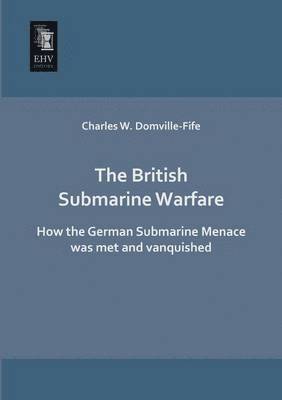 Charles W Domville-Fife - British Submarine Warfare, Häftad