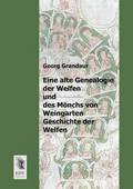 Eine Alte Genealogie Der Welfen Und Des Monchs Von Weingarten Geschichte Der Welfen