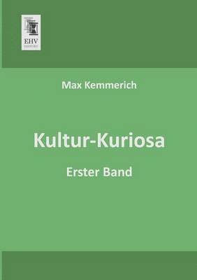 Max Kemmerich - Kultur-Kuriosa, Häftad