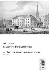 Wilhelm Von Bippen - Geschichte der Stadt Bremen, Häftad