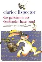 Clarice Lispector - Das Geheimnis des denkenden Hasen und andere Geschichten, Inbunden. Tillgänglighet: Lägg i varukorg