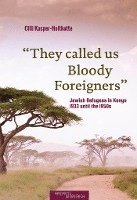 'They called us Bloody Foreigners'