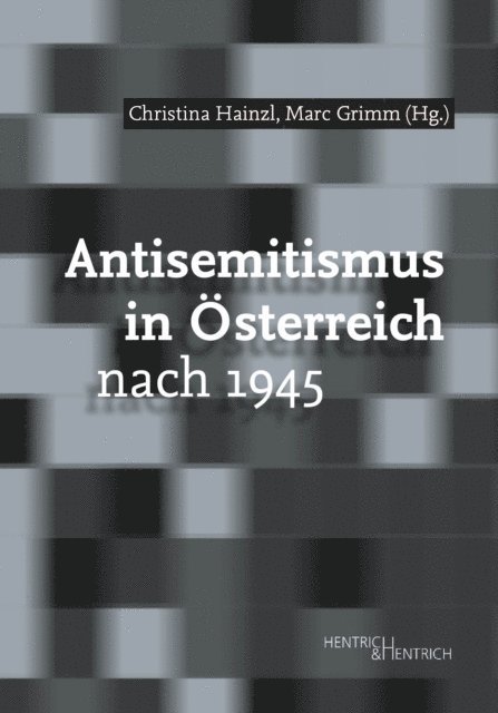 Marc Grimm, Christina Heinzl - Antisemitismus in Österreich nach 1945, E-bok