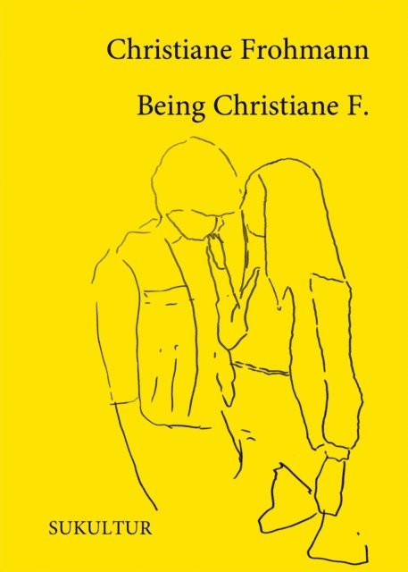 Christiane Frohmann - Being Christiane F., E-bok