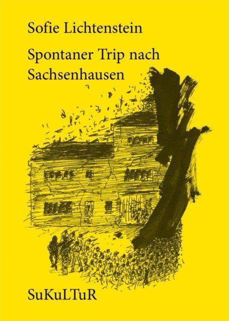 Sofie Lichtenstein, Marc Degens - Spontaner Trip nach Sachsenhausen, E-bok