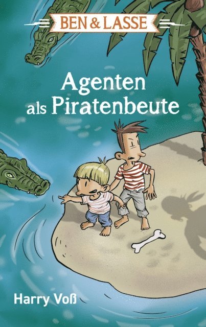 Harry Vo - Ben und Lasse - Agenten als Piratenbeute, E-bok