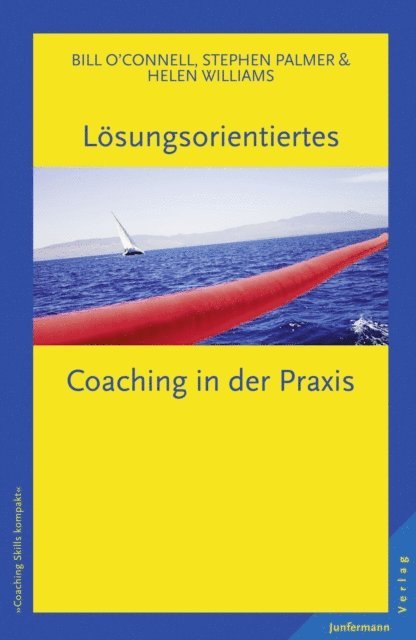 Bill O'Connell, Stephen Palmer, Helen Williams - Lösungsorientiertes Coaching in der Praxis, E-bok