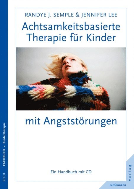 Jennifer Lee, Randye J. Semple - Achtsamkeitsbasierte Therapie für Kinder mit Angststörung, E-bok