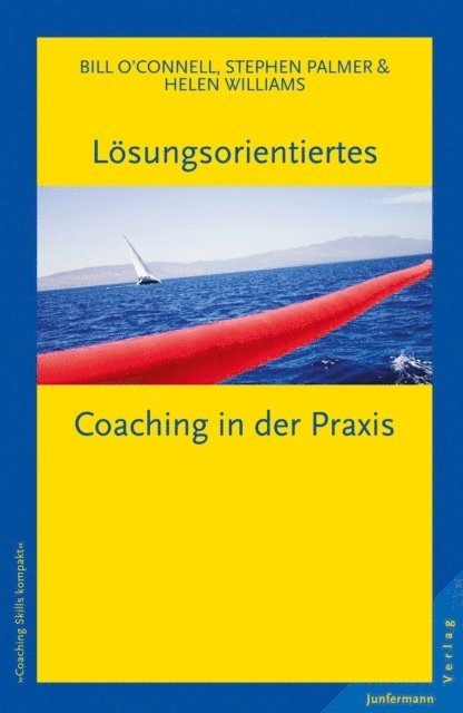 Bill O'Connell, Stephen Palmer, Helen Williams - Lösungsorientiertes Coaching in der Praxis, E-bok