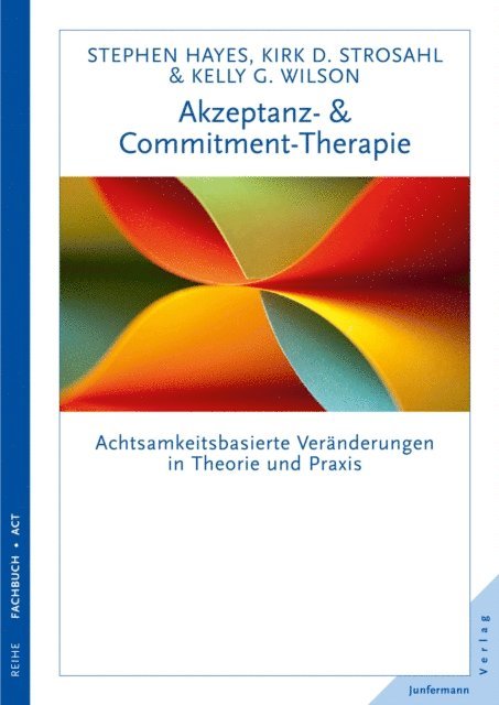 Kirk D. Strosahl, Kelly G. Wilson, Steven C. Hayes - Akzeptanz- & Commitment-Therapie, E-bok
