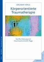 Dagmar Härle - Köperorientierte Traumatherapie, Häftad