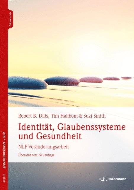 Suzie Smith, Tim Hallbom, Robert B. Dilts - Identität, Glaubenssysteme und Gesundheit, E-bok