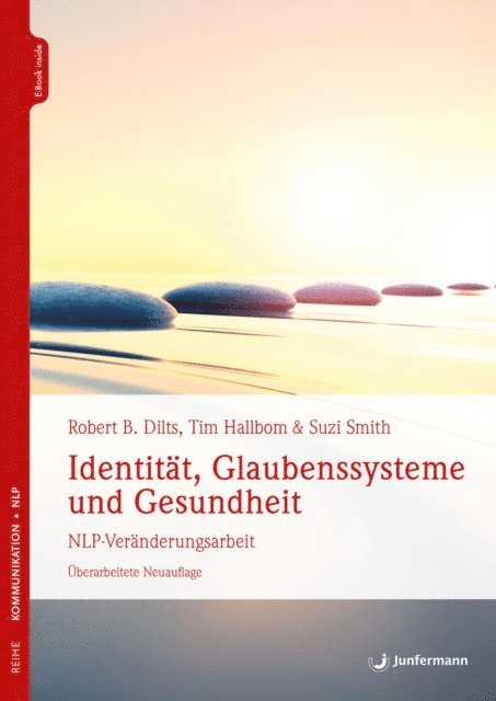 Suzie Smith, Tim Hallbom, Robert B. Dilts - Identität, Glaubenssysteme und Gesundheit, E-bok