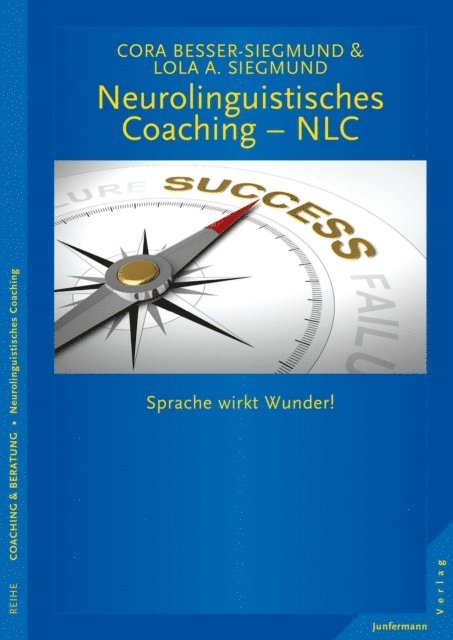 Lola Siegmund, Cora Besser-Siegmund - Neurolinguistisches Coaching - NLC, E-bok