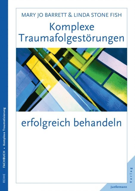 Mary Jo Barrett, Linda Stone Fish - Komplexe Traumafolgestörungen erfolgreich behandeln, E-bok