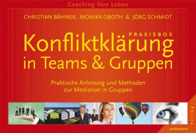 Jorg Schmidt, Monika Oboth, Christian Bahner - Praxisbox Konfliktklärung in Teams & Gruppen, E-bok