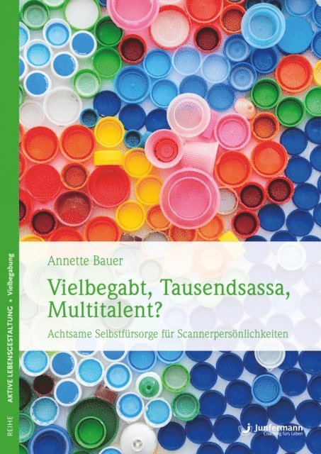 Annette Bauer - Vielbegabt, Tausendsassa, Multitalent?, E-bok