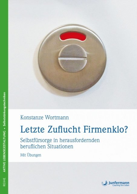 Konstanze Wortmann - Letzte Zuflucht Firmenklo?, E-bok. Tillgänglighet: Lägg i varukorg