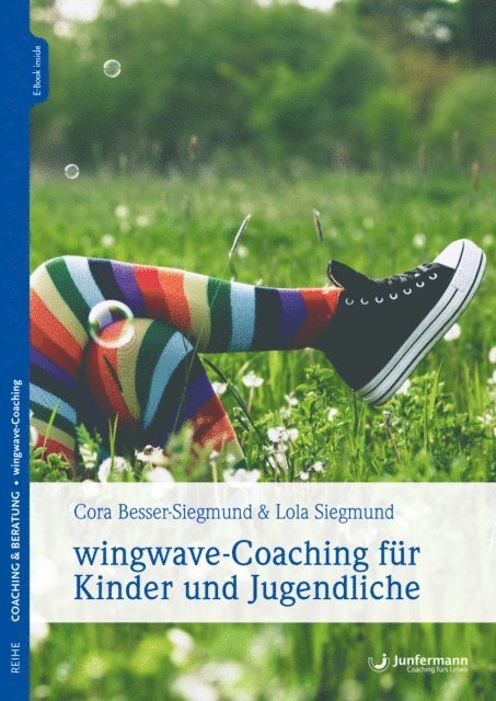 Cora Besser-Siegmund, Frank Weiland, Stefanie Klatt, Lola Siegmund - wingwave-Coaching für Kinder und Jugendliche, E-bok