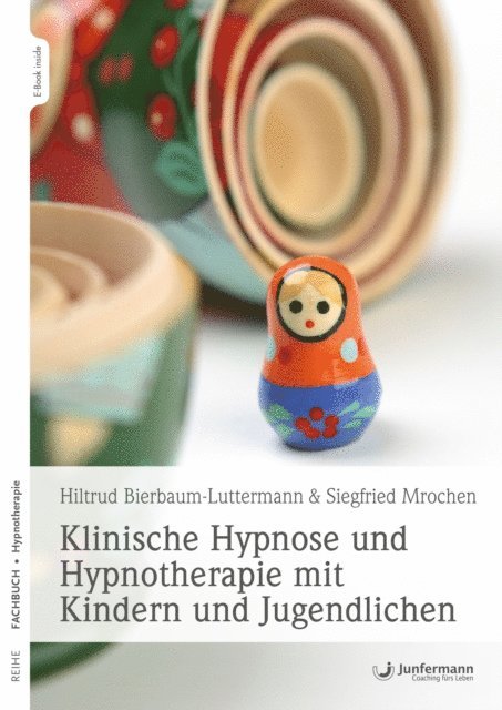 Hiltrud Bierbaum-Luttermann, Siegfried Mrochen - Klinische Hypnose und Hypnotherapie mit Kindern und Jugendlichen, E-bok