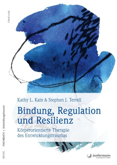 Kathy L. Kain, Stephen J. Terrell - Bindung, Regulation und Resilienz, E-bok