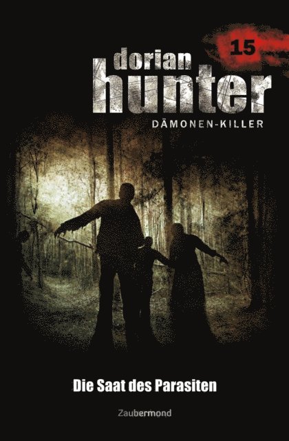 Earl Warren, Neal Davenport, Ernst Vlcek - Dorian Hunter 15 - Die Saat des Parasiten, E-bok