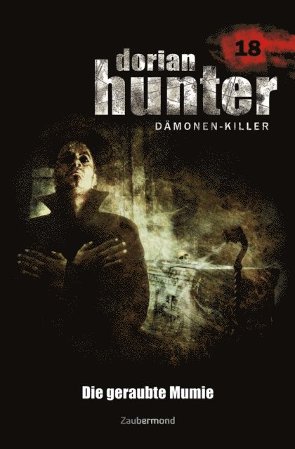 Earl Warren, Neal Davenport, Ernst Vlcek - Dorian Hunter 18 - Die geraubte Mumie, E-bok
