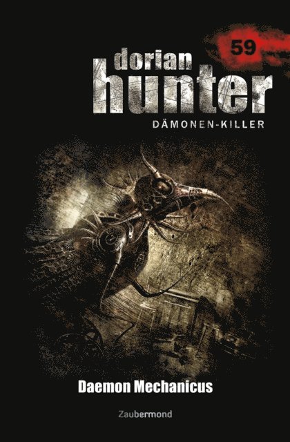 Christian Montillon, Uwe Voehl - Dorian Hunter 59 – Daemon Mechanicus, E-bok