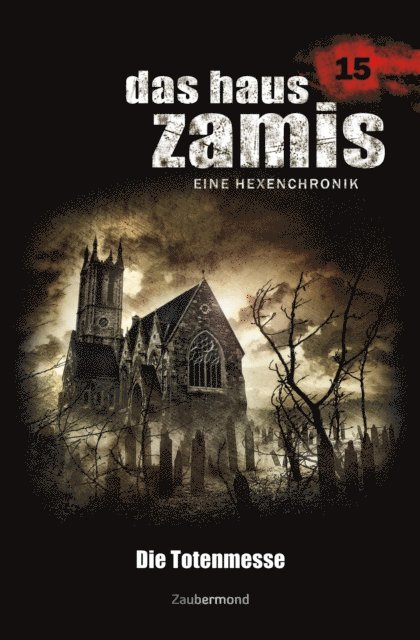 Uwe Voehl - Das Haus Zamis 15 - Die Totenmesse, E-bok