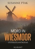 Susanne Ptak - Mord in Wiesmoor. Ostfrieslandkrimi, Häftad