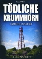 Elke Nansen - Tödliche Krummhörn. Ostfrieslandkrimi, Häftad
