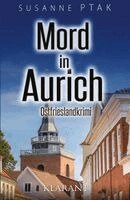 Susanne Ptak - Mord in Aurich. Ostfrieslandkrimi, Häftad