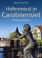 Rolf Uliczka - Hafenmord in Carolinensiel. Ostfrieslandkrimi, Häftad. Tillgänglighet: Lägg i varukorg