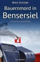 Rolf Uliczka - Bauernmord in Bensersiel. Ostfrieslandkrimi, Häftad. Tillgänglighet: Lägg i varukorg