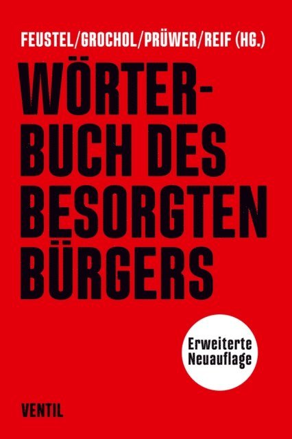 Franziska Reif, Tobias Pruwer, Nancy Grochol, Robert Feustel - Wörterbuch des besorgten Bürgers, E-bok
