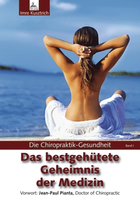 Imre Kusztrich - Die Chiropraktik-Gesundheit: Das bestgehütete Geheimnis der Medizin, E-bok. Tillgänglighet: Lägg i varukorg