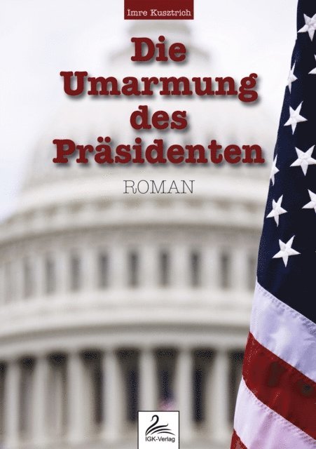 Imre Kusztrich - Die Umarmung des Präsidenten, E-bok. Tillgänglighet: Lägg i varukorg