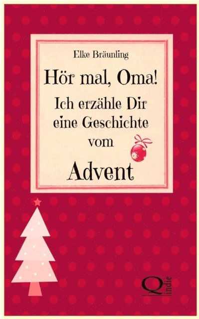 Hör mal, Oma! Ich erzähle Dir eine Geschichte vom Advent