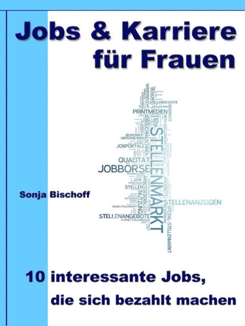 Sonja Bischoff - Jobs & Karriere für Frauen – 10 interessante Jobs, die sich bezahlt machen, E-bok