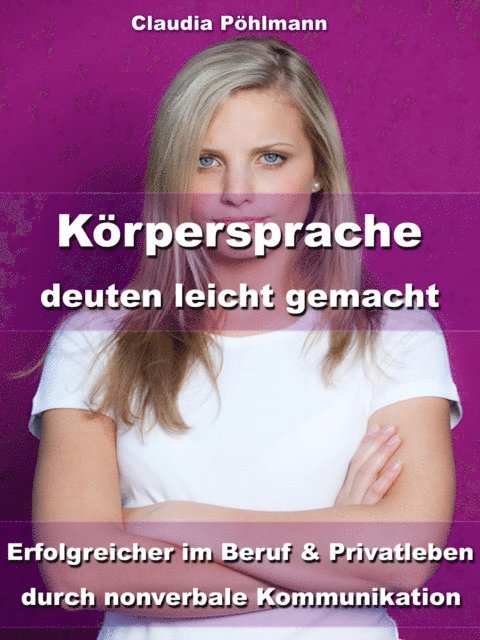 Claudia Pohlmann - Körpersprache deuten leicht gemacht, E-bok