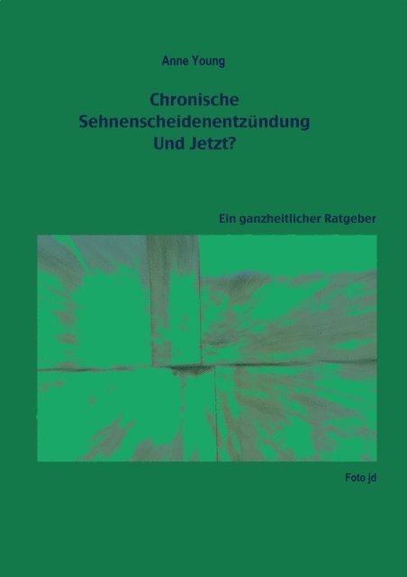 Anne Young - Chronische Sehnenscheidenentzündung - Und Jetzt?, E-bok. Tillgänglighet: Lägg i varukorg