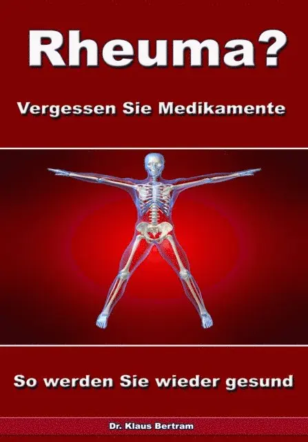 Dr. Klaus Bertram - Rheuma? Vergessen Sie Medikamente – So werden Sie wieder gesund, E-bok. Tillgänglighet: Lägg i varukorg