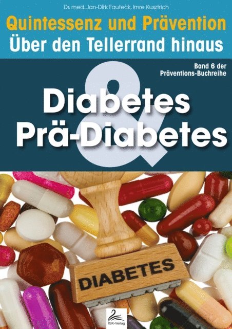 Dr. med. Jan-Dirk Fauteck, Imre Kusztrich - Diabetes & Prä-Diabetes: Quintessenz und Prävention, E-bok. Tillgänglighet: Lägg i varukorg