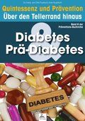 Diabetes & Prÿ-Diabetes: Quintessenz und Prÿvention