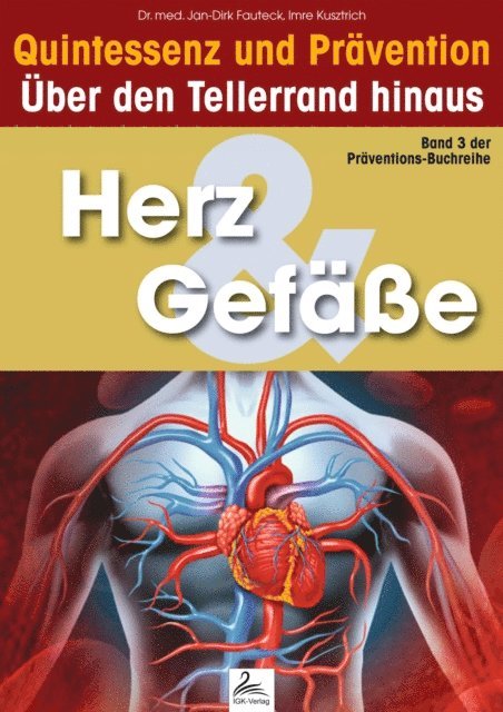 Dr. med. Jan-Dirk Fauteck, Imre Kusztrich - Herz & Gefäße: Quintessenz und Prävention, E-bok. Tillgänglighet: Lägg i varukorg