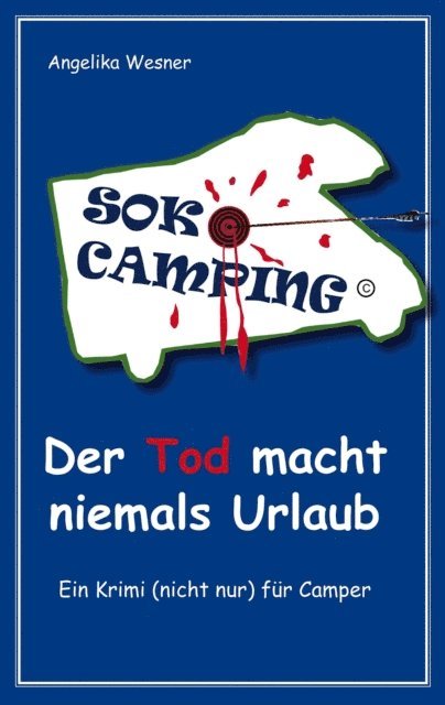 Angelika Wesner - SOKO Camping - Der Tod macht niemals Urlaub, E-bok