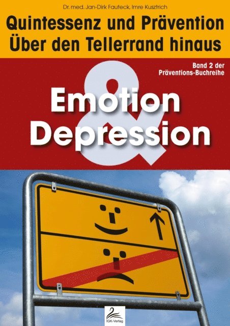 Dr. med. Jan-Dirk Fauteck, Imre Kusztrich - Emotion & Depression: Quintessenz und Prävention, E-bok. Tillgänglighet: Lägg i varukorg