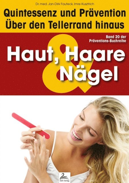 Dr. med. Jan-Dirk Fauteck, Imre Kusztrich - Haut, Haare & Nägel: Quintessenz und Prävention, E-bok. Tillgänglighet: Lägg i varukorg