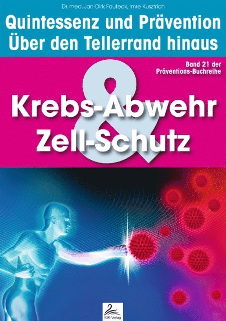 Dr. med. Jan-Dirk Fauteck, Imre Kusztrich - Krebs-Abwehr & Zell-Schutz: Quintessenz und Prävention, E-bok. Tillgänglighet: Lägg i varukorg