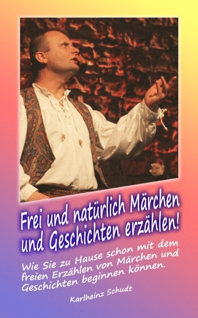 Karlheinz Schudt - Frei und natürlich Märchen und Geschichten erzählen, E-bok. Tillgänglighet: Lägg i varukorg